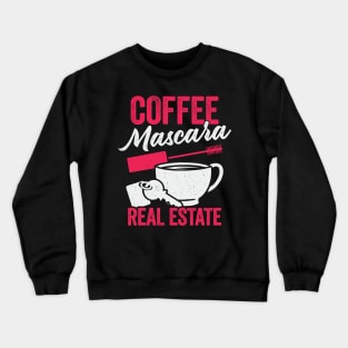 Coffee Mascara Real Estate Crewneck Sweatshirt